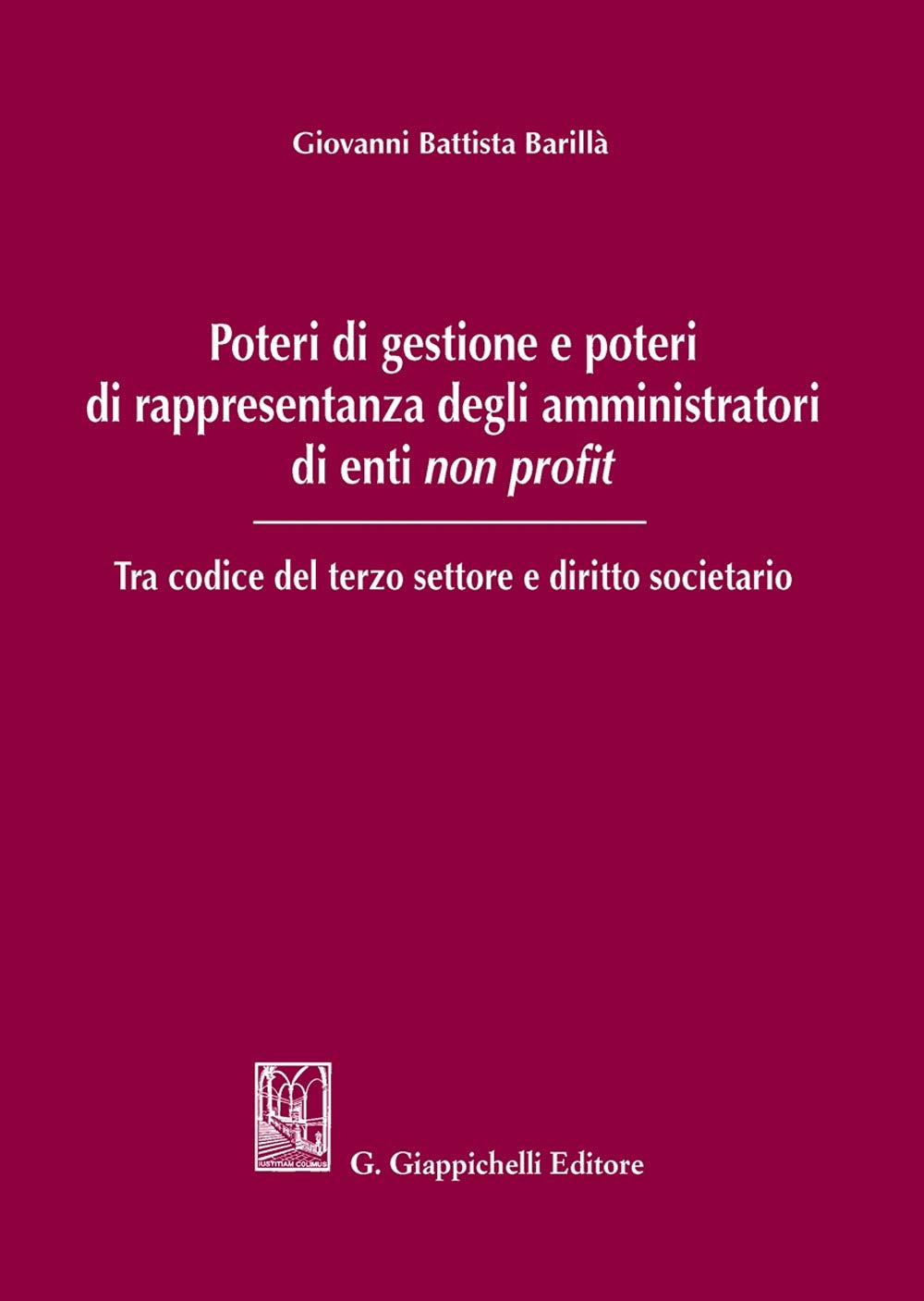 Poteri di gestione e poteri di rappresentanza degli amministratori di enti non profit. Tra codice del terzo settore e diritto societario Law
