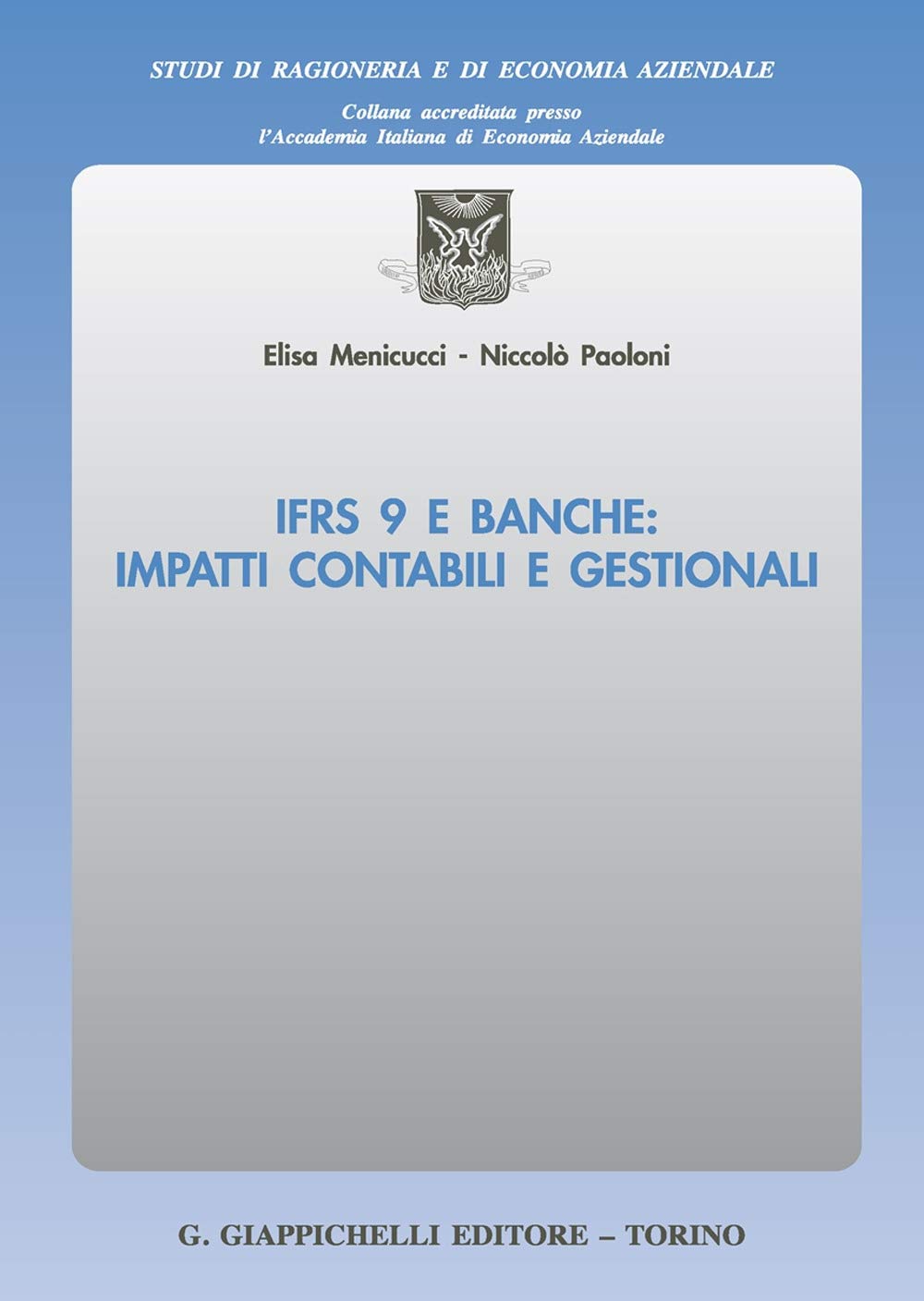 IFRS 9 e banche: impatti contabili e gestionali (Studi di ragioneria e di economia aziendale) Books