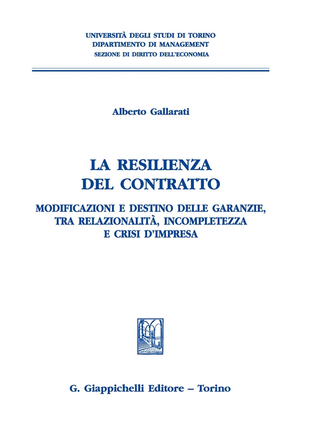 La resilienza del contratto. Modificazioni e destino delle garanzie, tra relazionalità, incompletezza e crisi d’impresa (Univ.TO-Fac. economia-Dip. diritto-econ.) Law