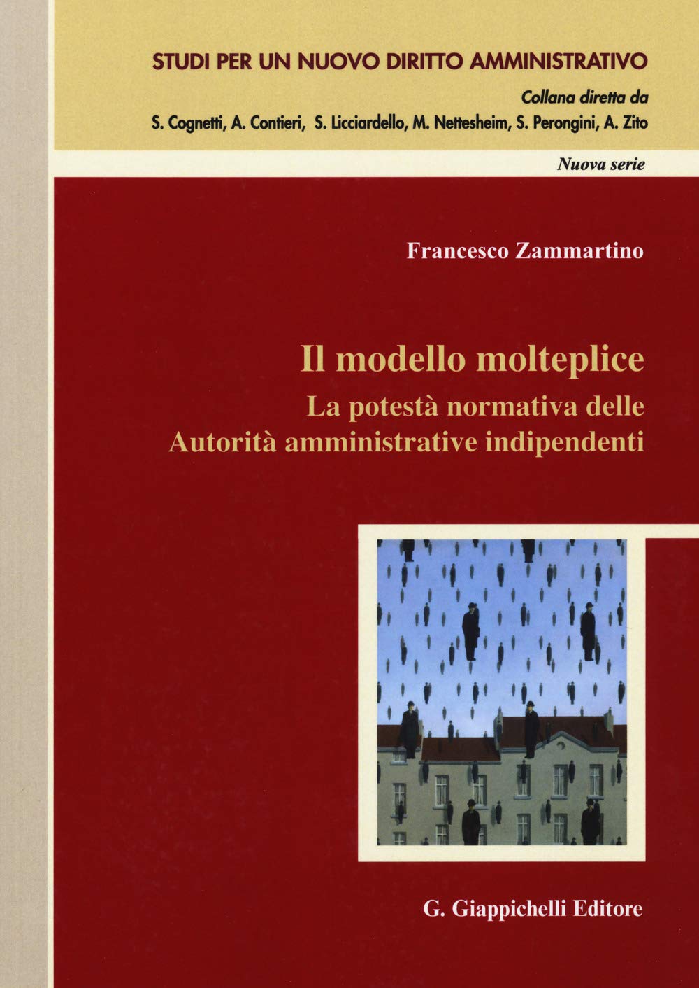 Il modello molteplice. La potestà normativa delle Autorità amministrative indipendenti (Studi per un nuovo diritto amministrativo. Nuova serie) Law