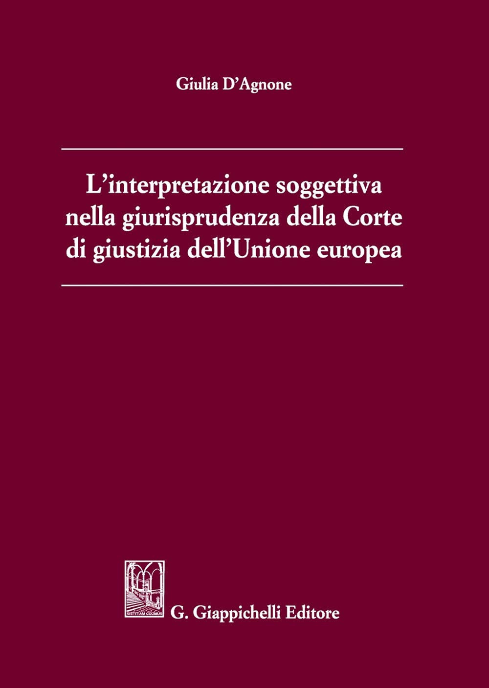 L'interpretazione soggettiva nella giurisprudenza della Corte di Giustizia dell'Unione Europea Law