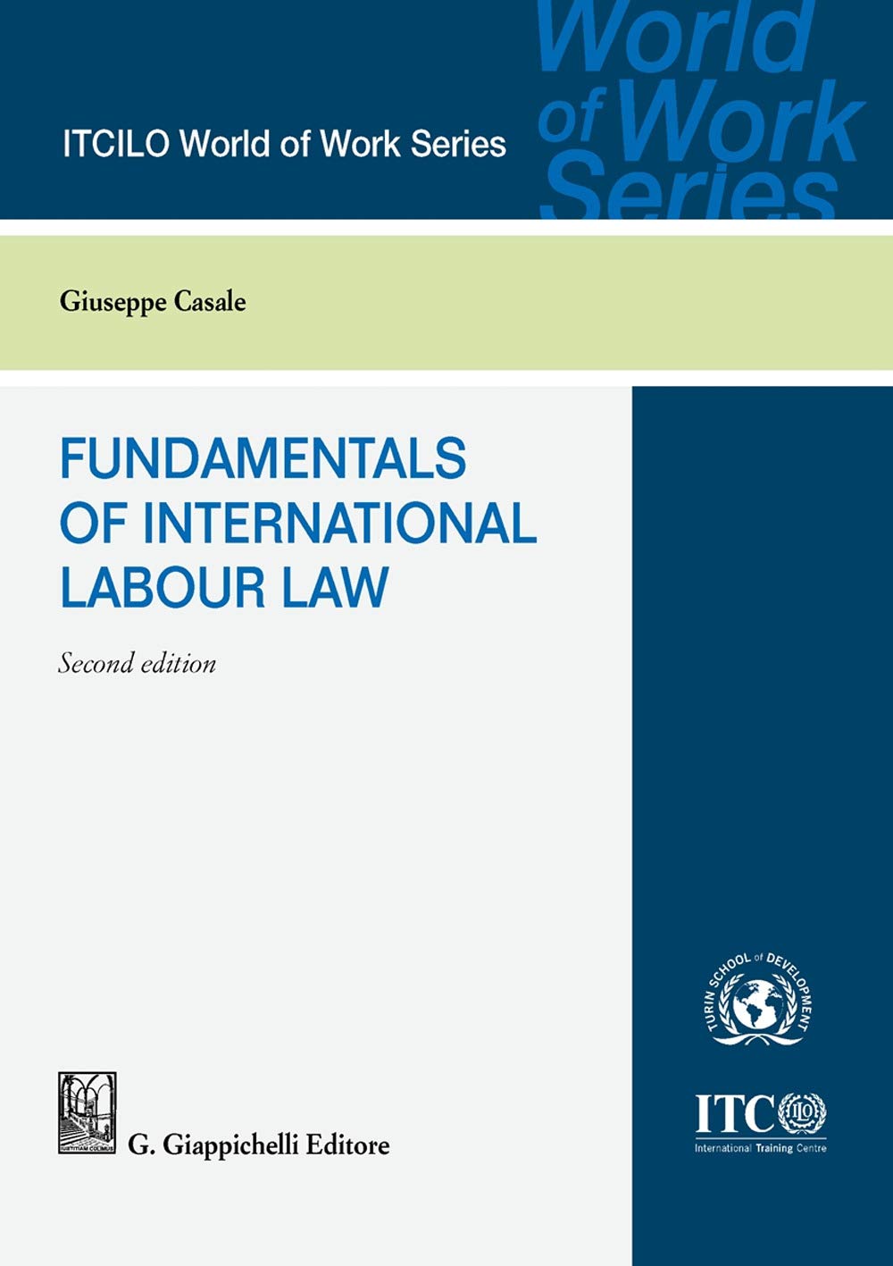 Fundamentals of international labour law (ITCILO World of Work Series) Law