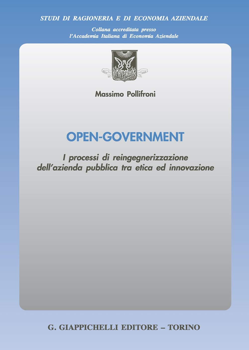 Open-Government. I processi di reingegnerizzazione dell'azienda pubblica tra etica ed innovazione Business, Finance & Career