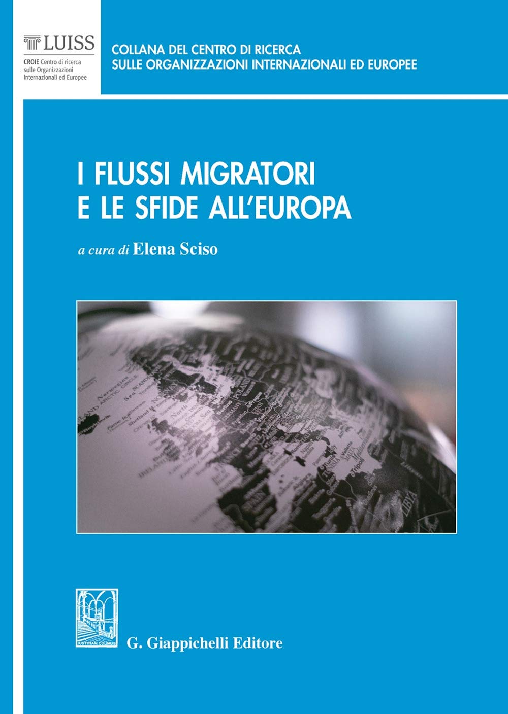 I flussi migratori e le sfide all'Europa (Centro di ricerca sulle organizzazioni internazionali ed europee) Law