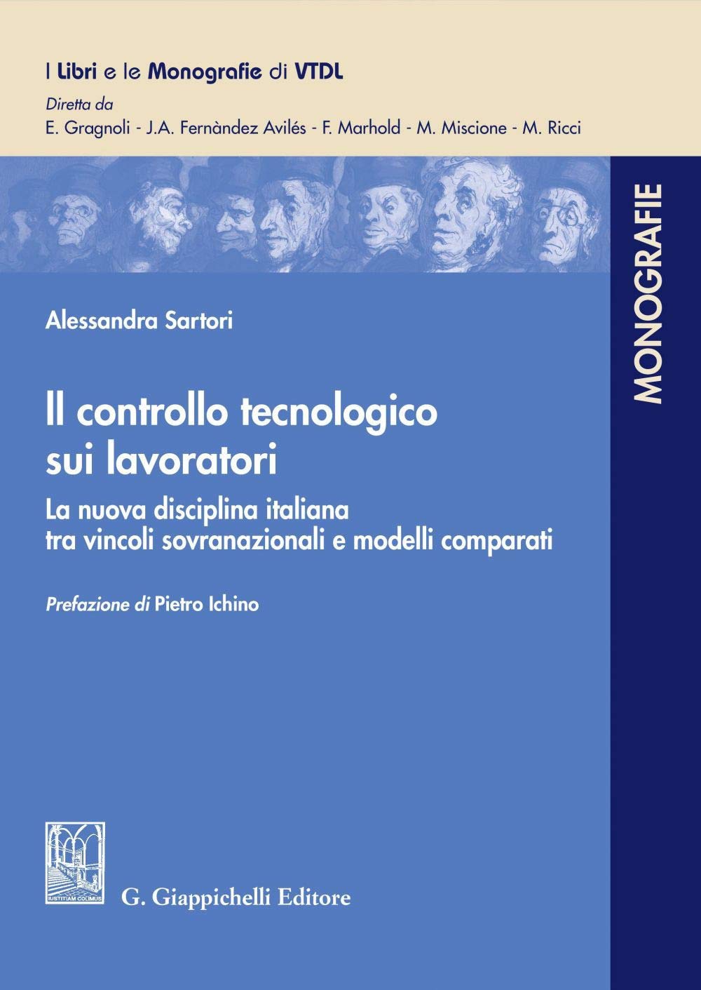 Il controllo tecnologico sui lavoratori. La nuova disciplina italiana tra vincoli sovranazionali e modelli comparati (I libri e le monografie di VTDL) Law