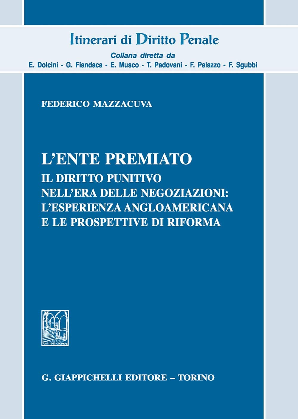 L'ente premiato (Itinerari di diritto penale. Monografie) Law