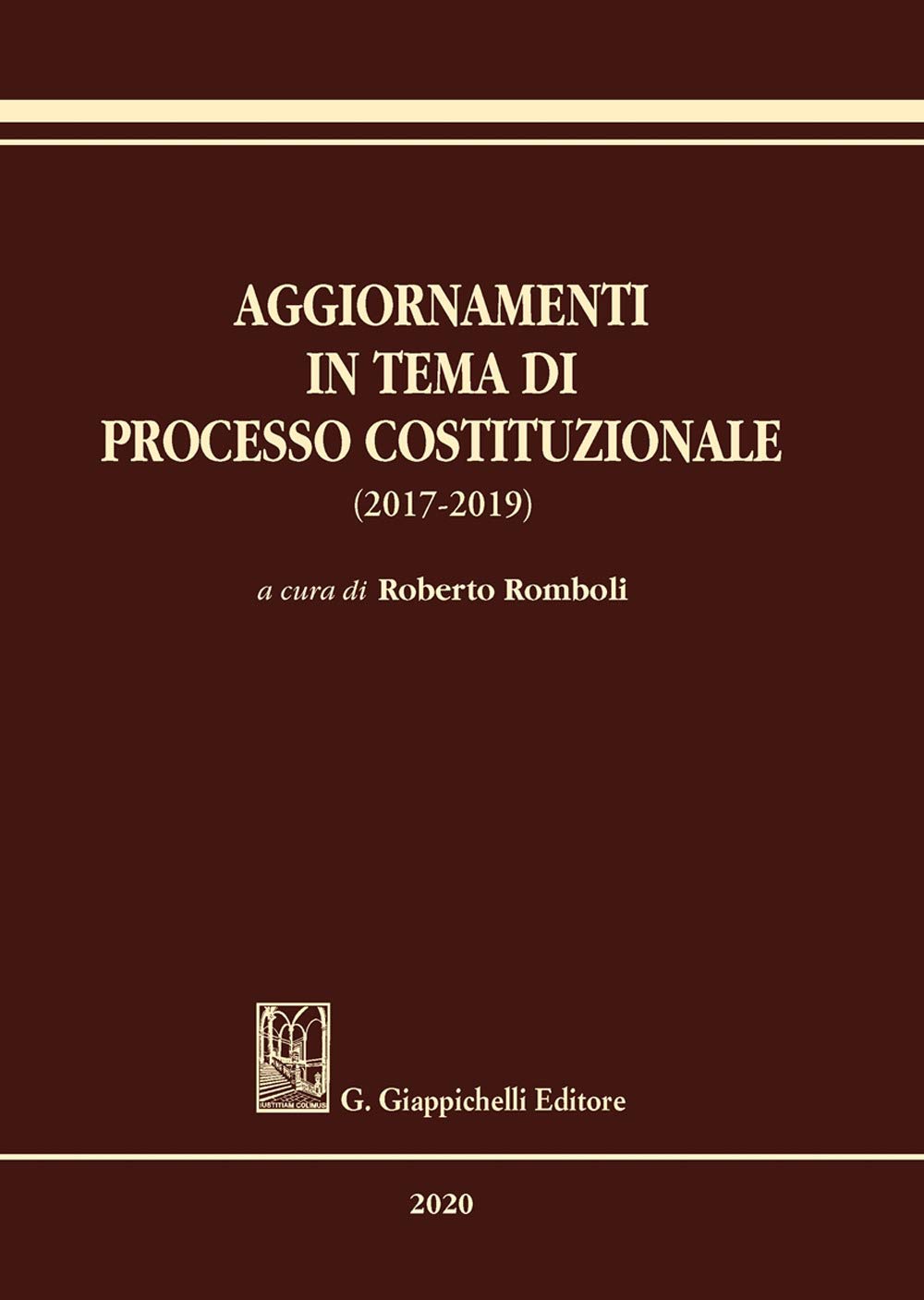 Aggiornamenti in tema di processo costituzionale (2017-2019) Law
