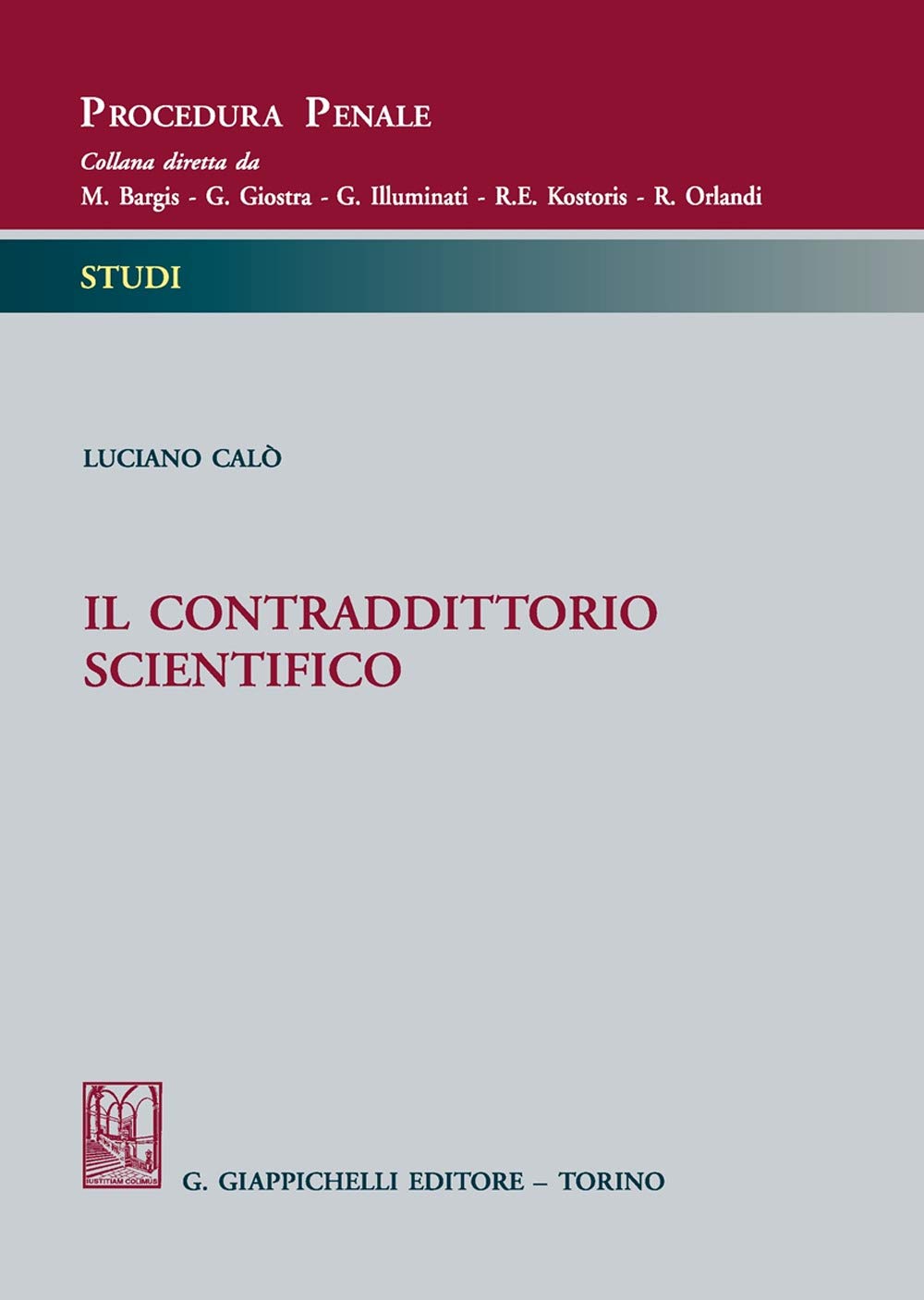 Il contraddittorio scientifico (Procedura penale. Studi) Law