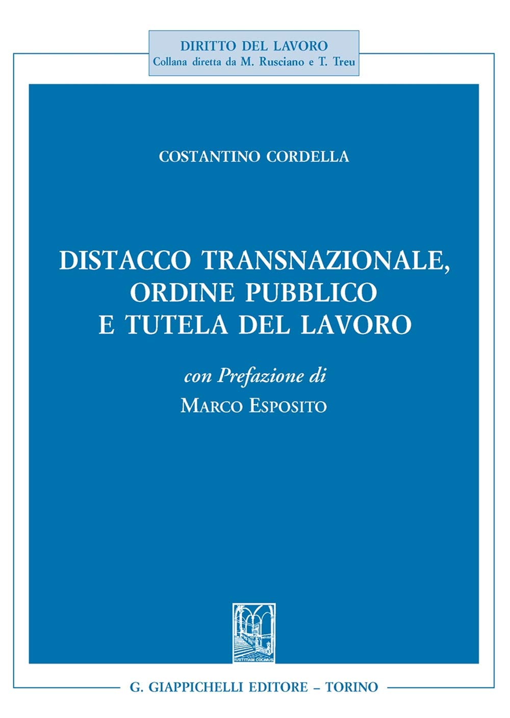 Distacco transnazionale, ordine pubblico e tutela del lavoro (Diritto del lavoro) Law