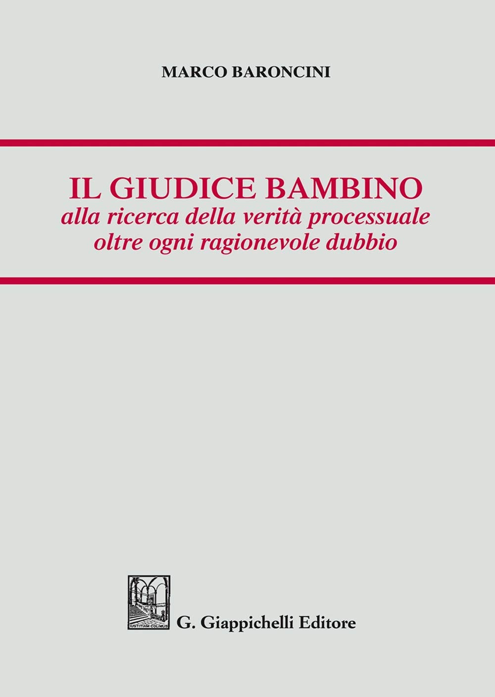 Il giudice bambino alla ricerca della verità processuale oltre ogni ragionevole dubbio book