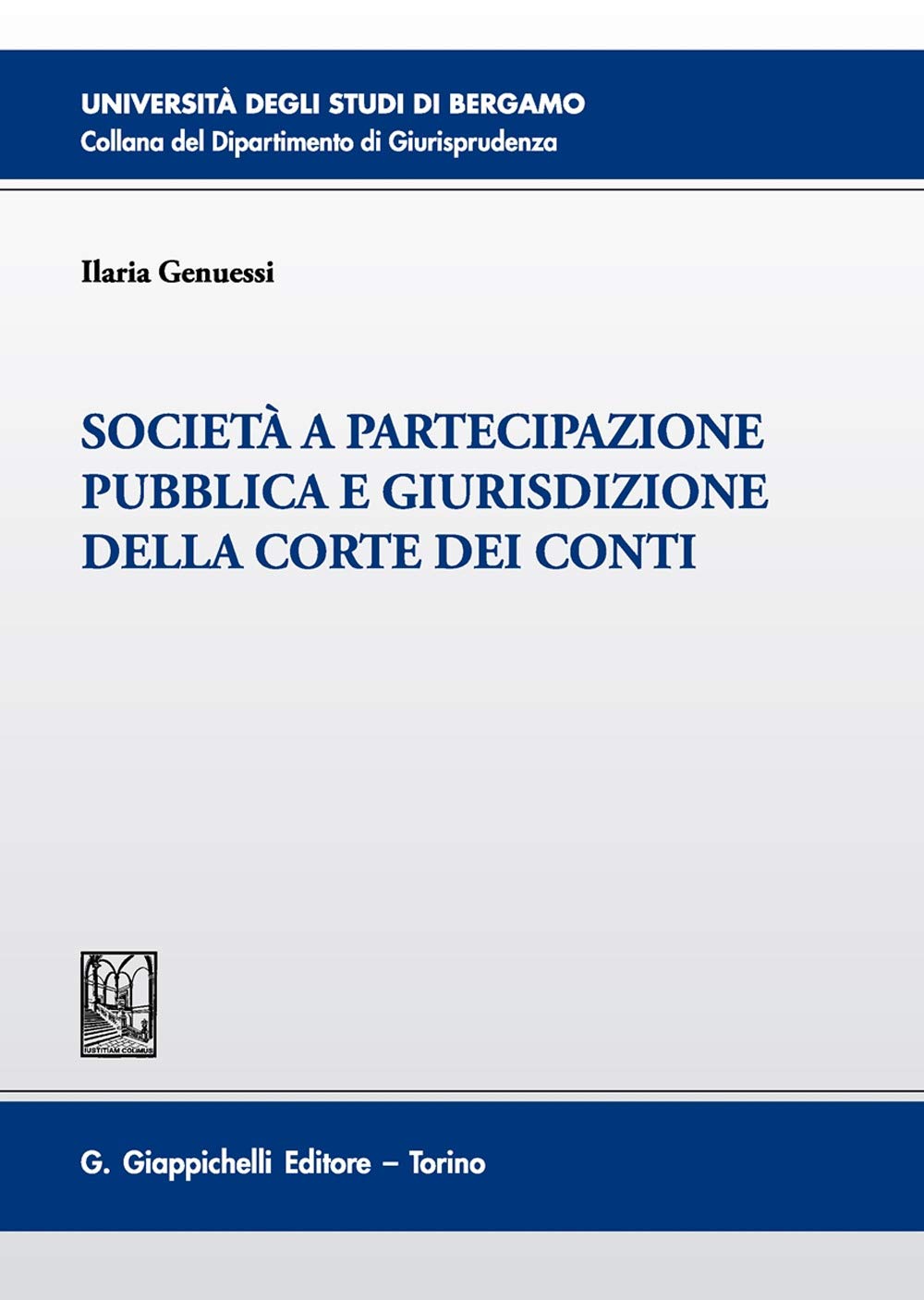 Società a partecipazione pubblica e giurisdizione della Corte dei Conti (Università di Bergamo-Dipartimento di giurisprudenza) Law