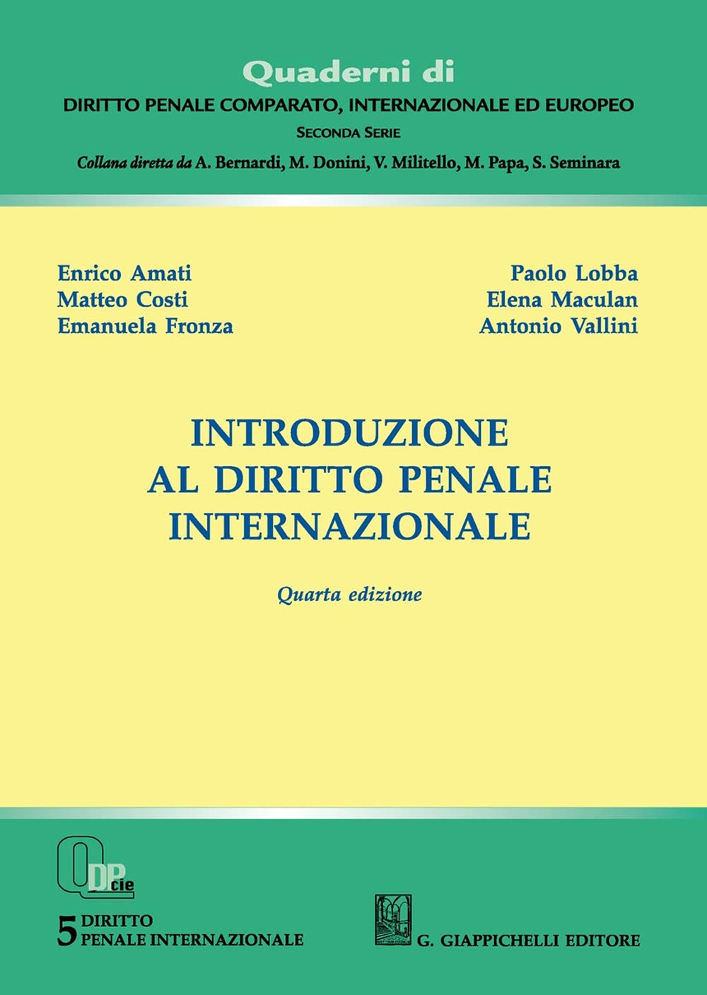 Introduzione al diritto penale internazionale (Quaderni di diritto penale comparato, internazionale ed europeo. Seconda serie) Law