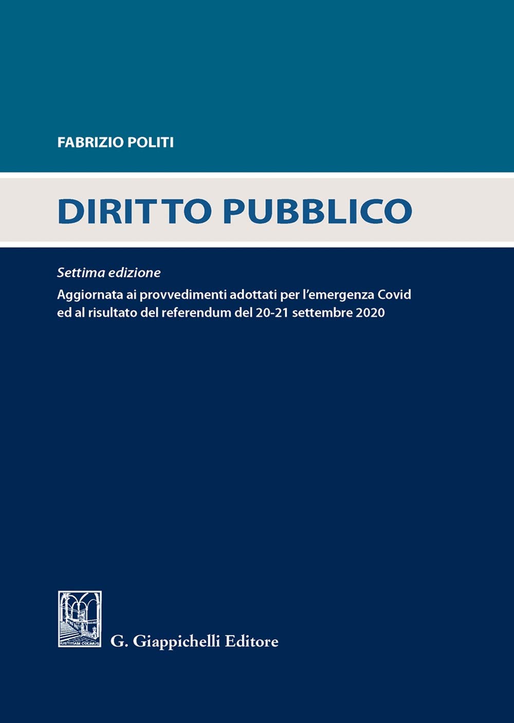 Diritto pubblico. Aggiornato ai provvedimenti adottati per l'emergenza Covid ed al risultato del referendum del 20-21 settembre 2020 Law