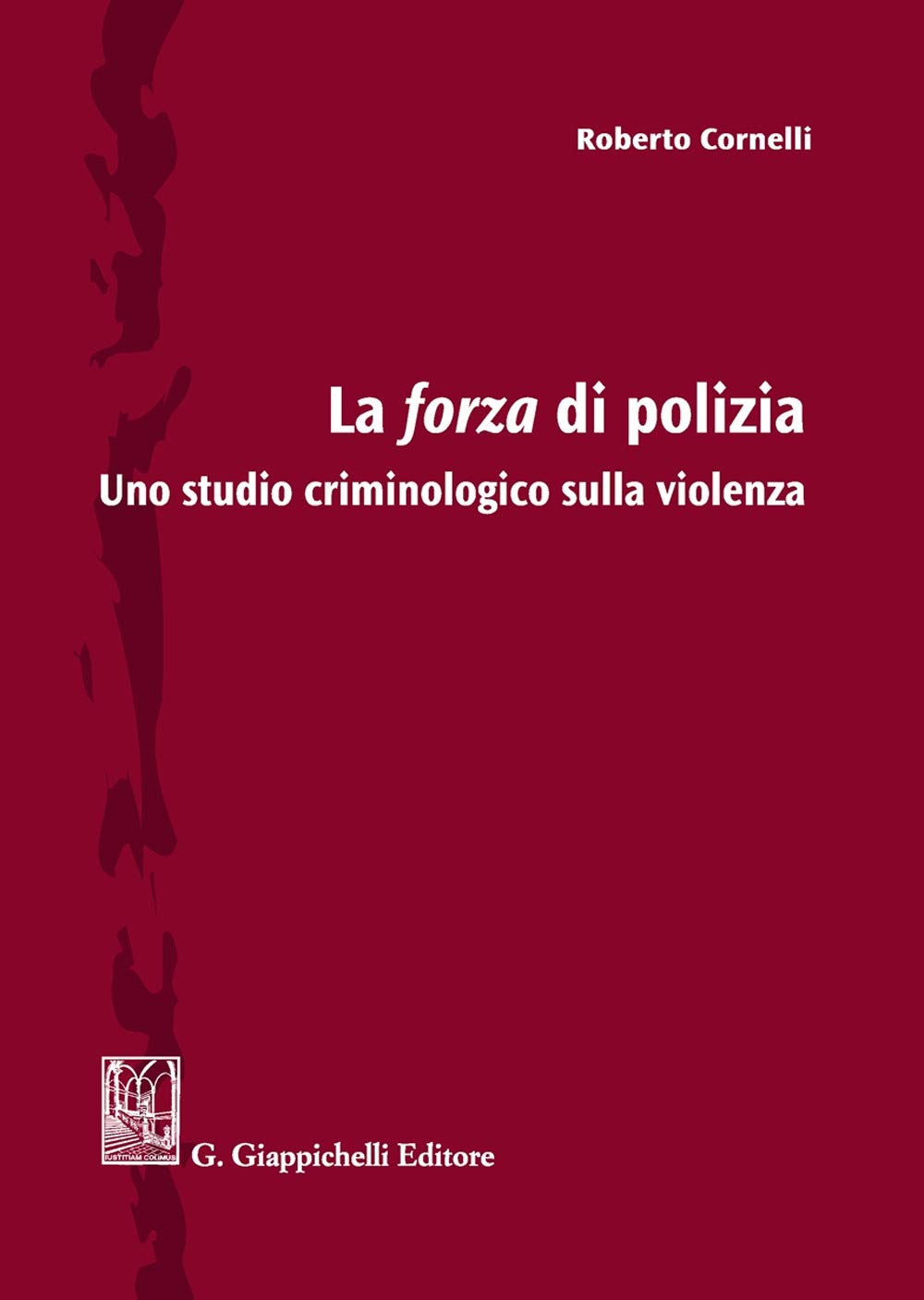 La forza di polizia. Uno studio criminologico sulla violenza book