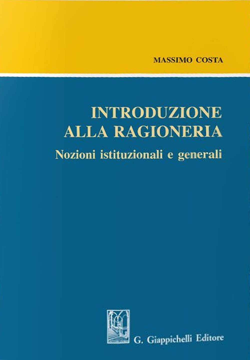Introduzione alla ragioneria. Nozioni istituzionali e generali Business, Finance & Career