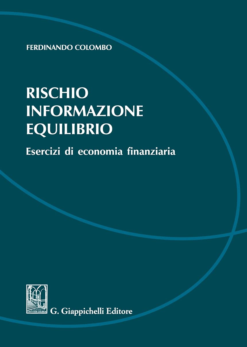 Rischio, informazione, equilibrio. Esercizi di economia finanziaria book