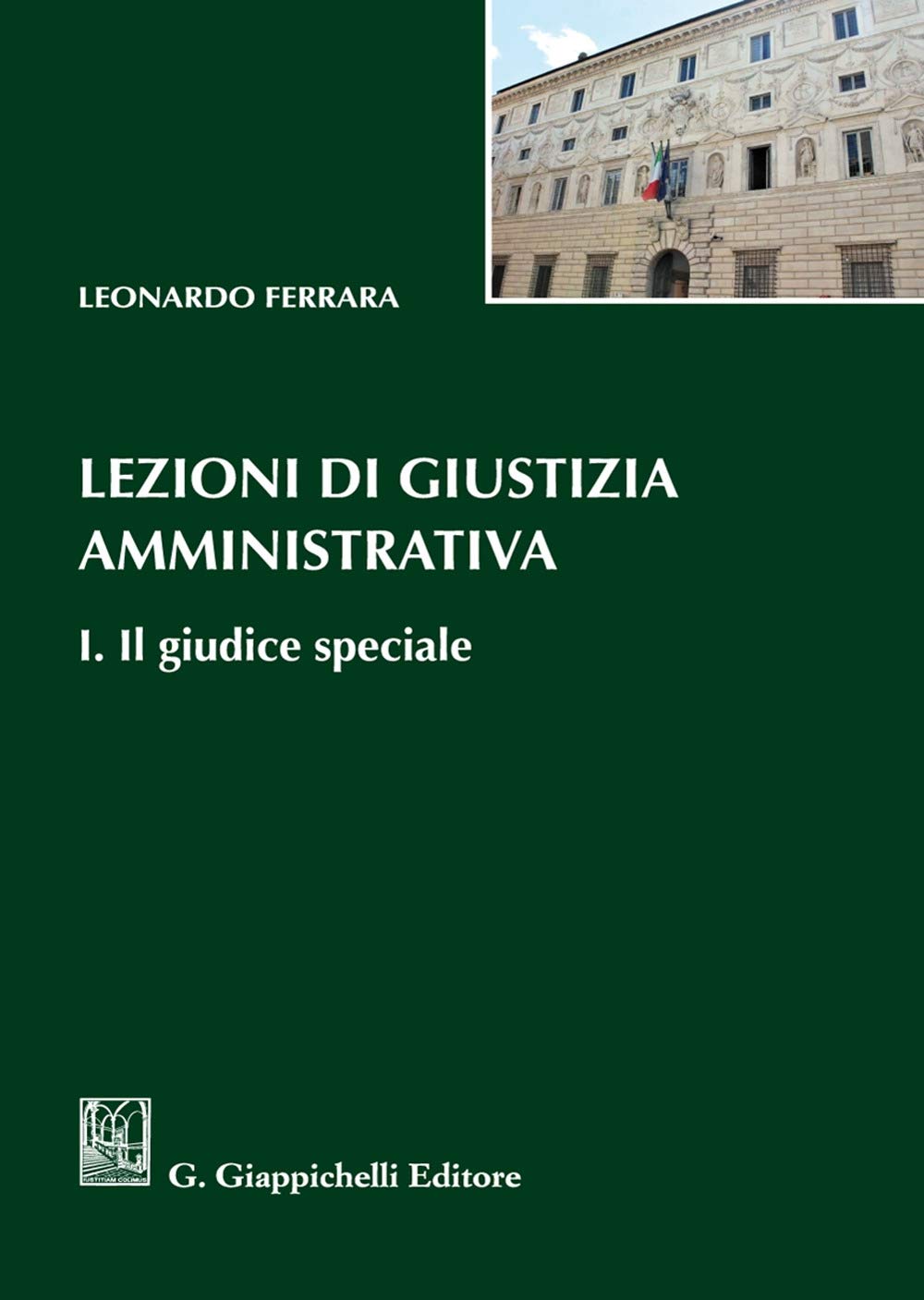 Lezioni di giustizia amministrativa. Il giudice speciale (Vol. 1) book