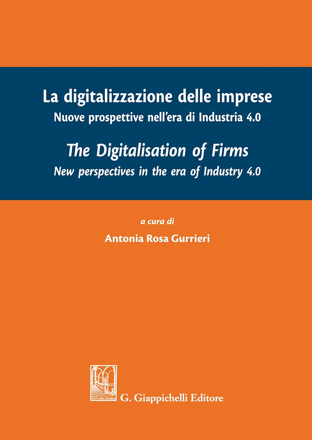 La digitalizzazione delle imprese. Nuove prospettive nell'era di Industria 4.0. Ediz. italiana e inglese book