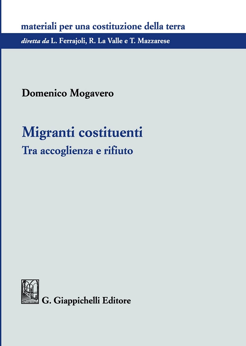 Migranti costituenti. Tra accoglienza e rifiuto book