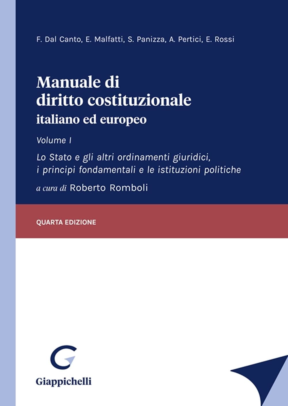 Manuale di diritto costituzionale italiano ed europeo. Lo Stato e gli altri ordinamenti giuridici, i principi fondamentali e le istituzioni politiche (Vol. 1) Law