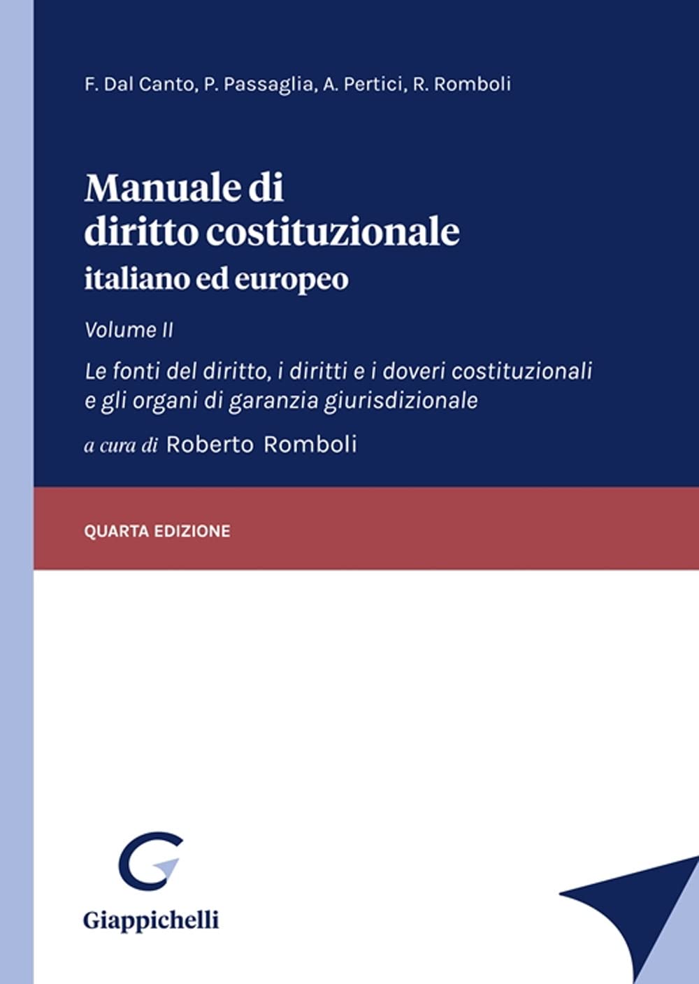 Manuale di diritto costituzionale italiano ed europeo. Le fonti del diritto, i diritti e i doveri costituzionali e gli organi di garanzia giurisdizionale (Vol. 2) Law
