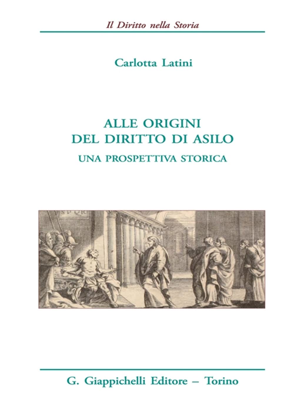 Alle origini del diritto di asilo. Una prospettiva storica book