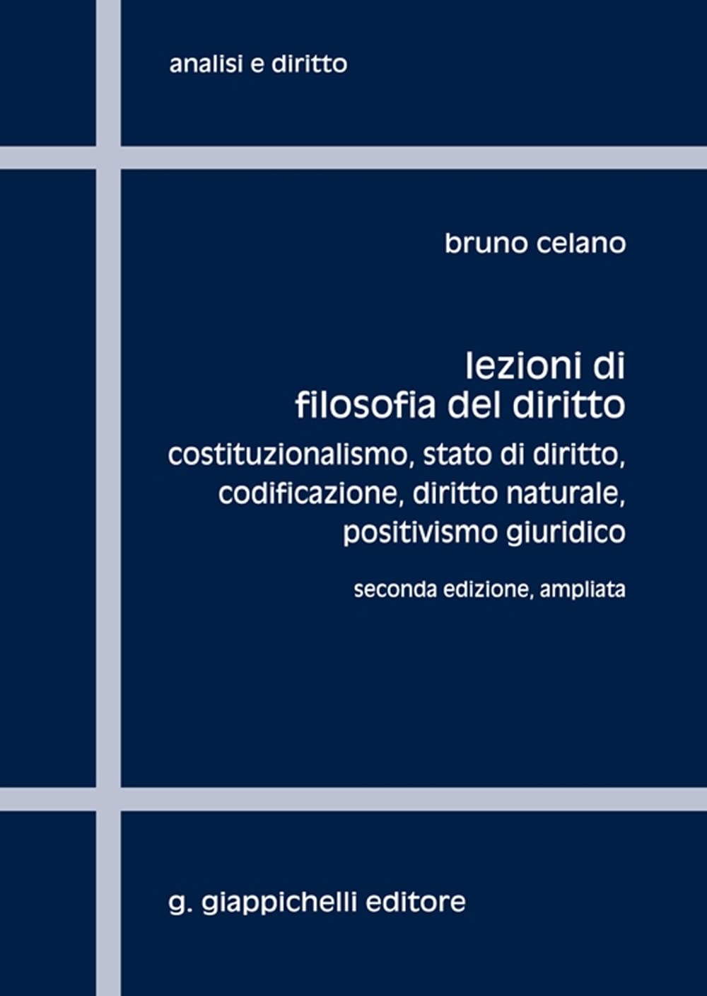 Lezioni di filosofia del diritto. Costituzionalismo, Stato di diritto, codificazione, positivismo giuridico. Ediz. ampliata (Analisi e diritto. Serie teorica) Law