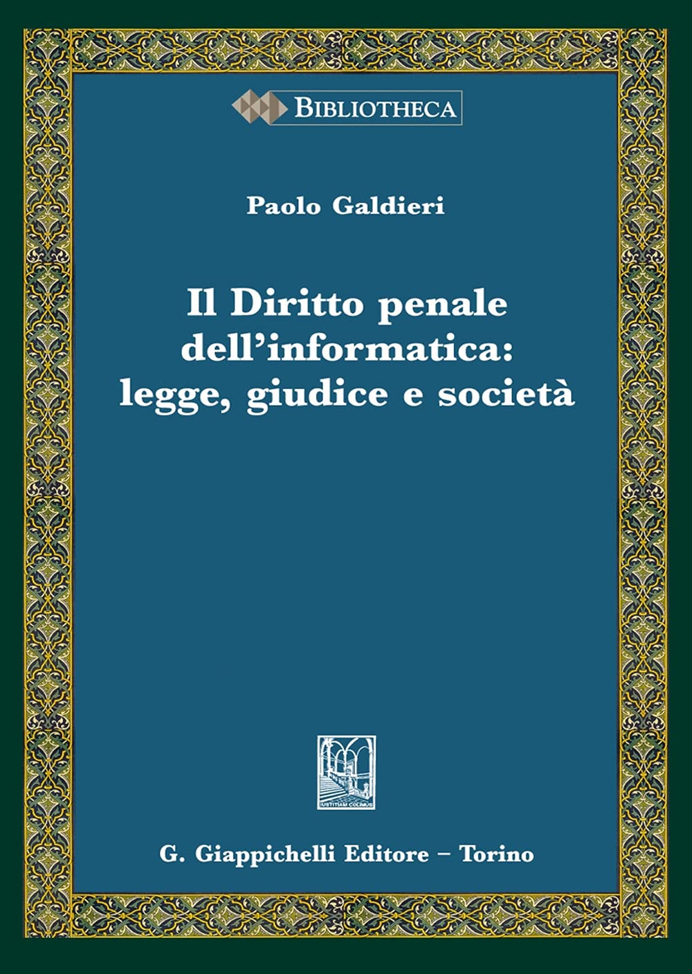 Il diritto penale dell'informatica: legge giudice e società book