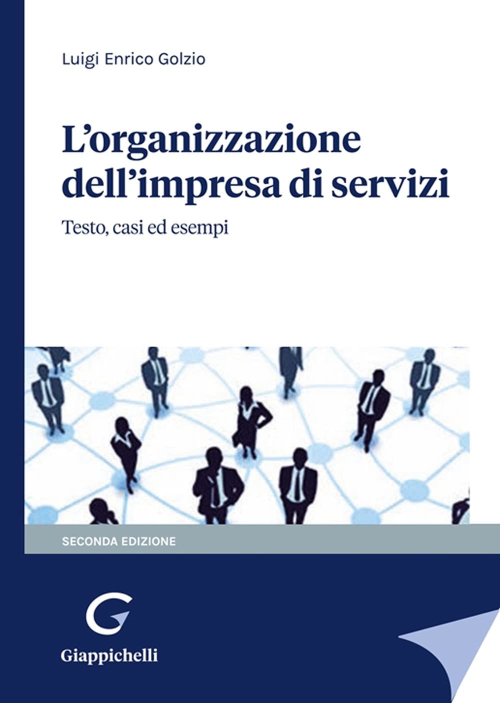 L'organizzazione dell'impresa di servizi. Testo, casi ed esempi Business, Finance & Career