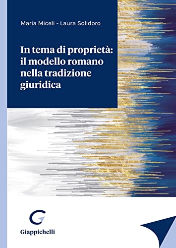 In tema di proprietà: il modello romano nella tradizione giuridica Law