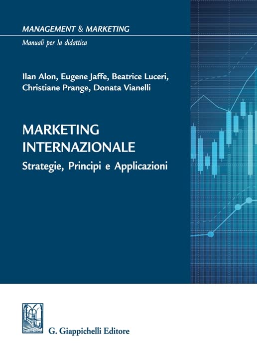 Marketing internazionale. Strategie, principi e applicazioni (Management and marketing. Manuali per la didattica) Business, Finance & Career