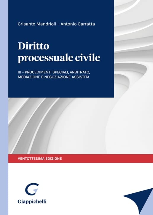 Diritto processuale civile. Procedimenti speciali, arbitrato, mediazione e negoziazione assistita (Vol. 3) book