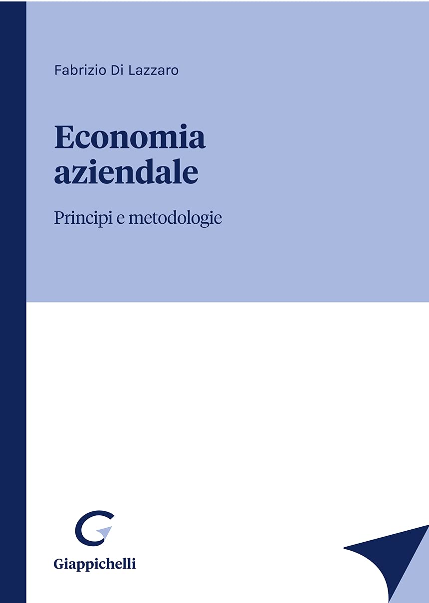 Economia aziendale. Principi e metodologie Business, Finance & Career