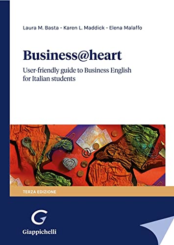 Business@heart. User-friendly guide to business english for italian students book