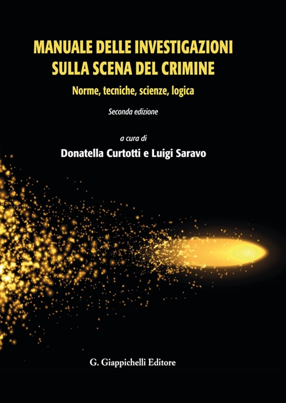 Manuale delle investigazioni sulla scena del crimine. Norme, tecniche, scienze, logica book