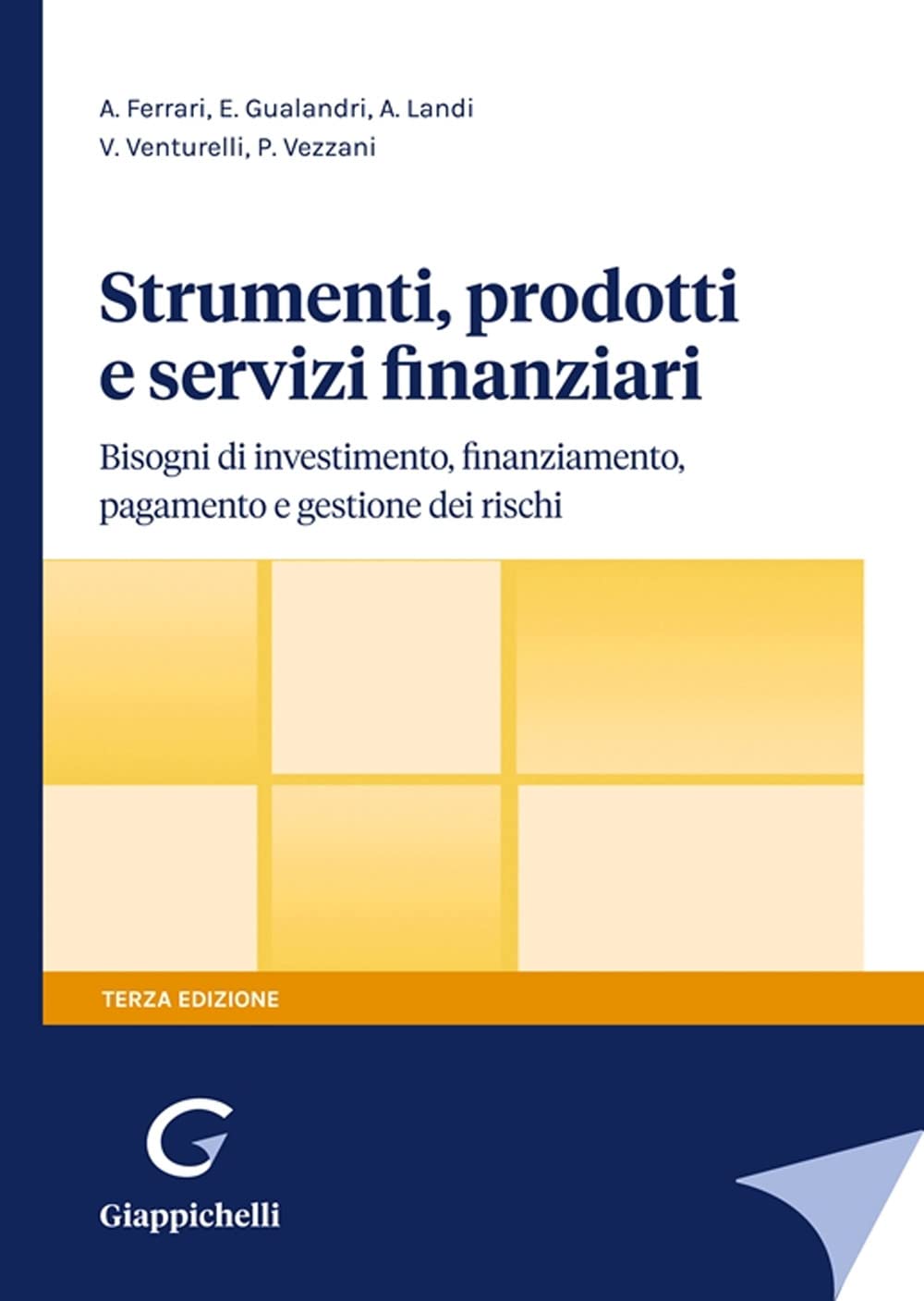 Strumenti, prodotti e servizi finanziari. Bisogni di investimento, finanziamento, pagamento e gestione dei rischi Law