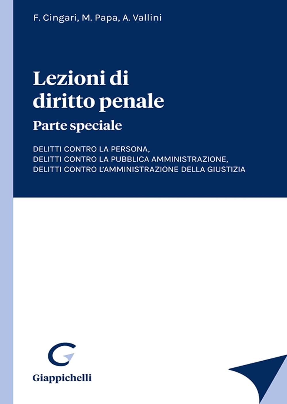 Lezioni di diritto penale. Parte speciale. Delitti contro la persona, delitti contro la pubblica amministrazione, delitti contro l'amministrazione della giustizia Law
