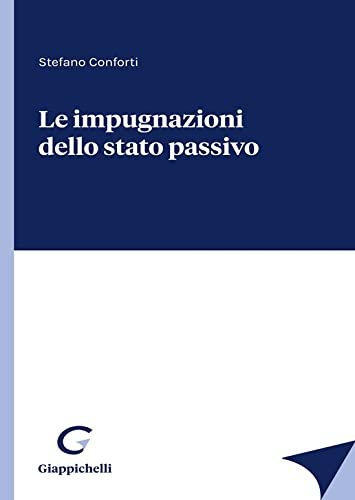 Le impugnazioni dello stato passivo book