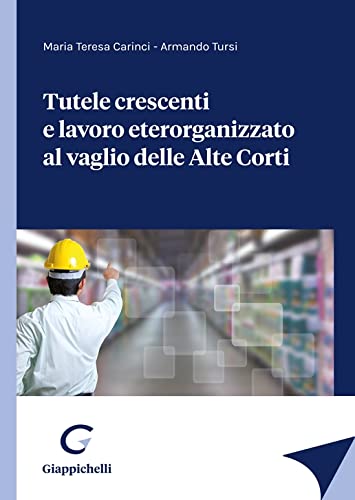 Tutele crescenti e lavoro eterorganizzato al vaglio delle Alte Corti Law