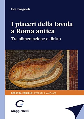 I piaceri della tavola in Roma antica. Tra alimentazione e diritto Law