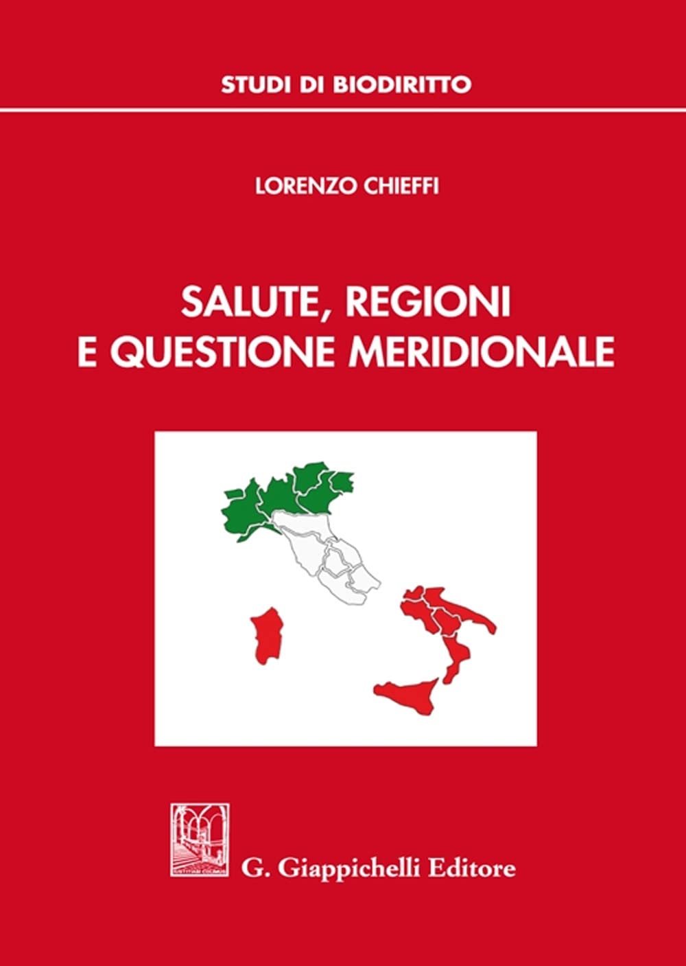Salute, regioni e questione meridionale (Studi di biodiritto) Law
