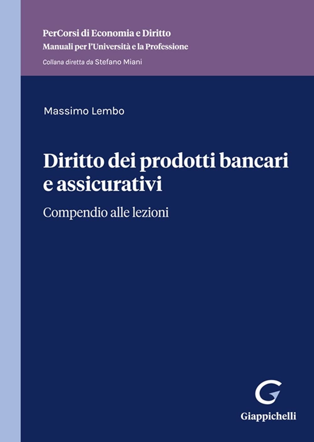Diritto dei prodotti bancari e assicurativi. Compendio alle lezioni Law