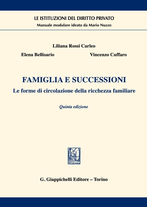 Famiglia e successioni. Le forme di circolazione della ricchezza familiare (Le istituzioni del diritto privato) Law