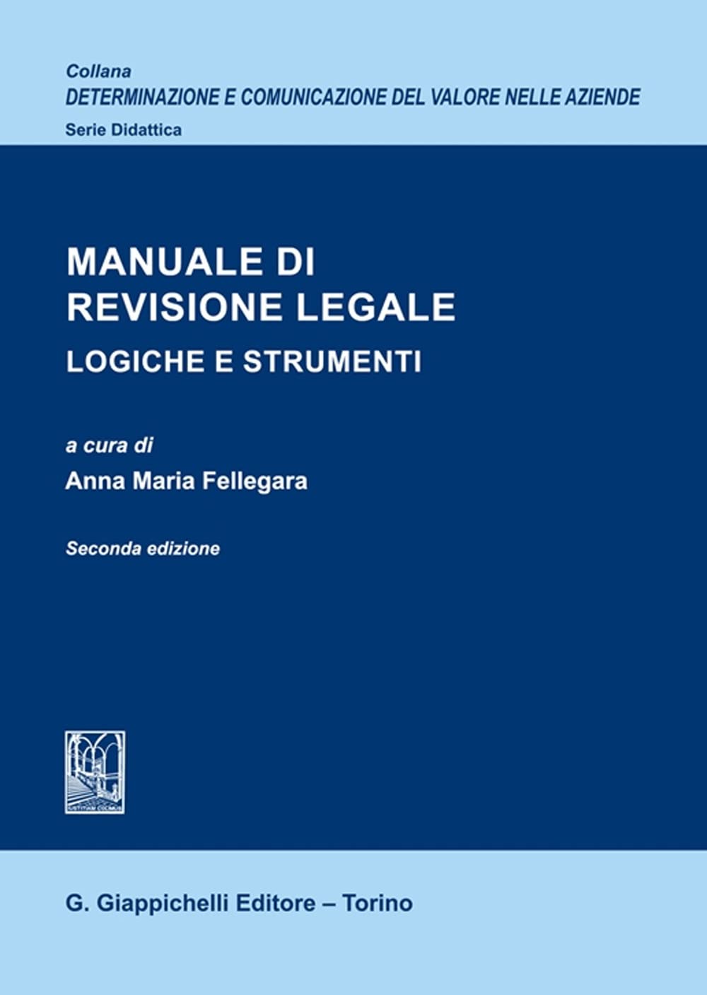 Manuale di revisione legale. Logiche e strumenti book