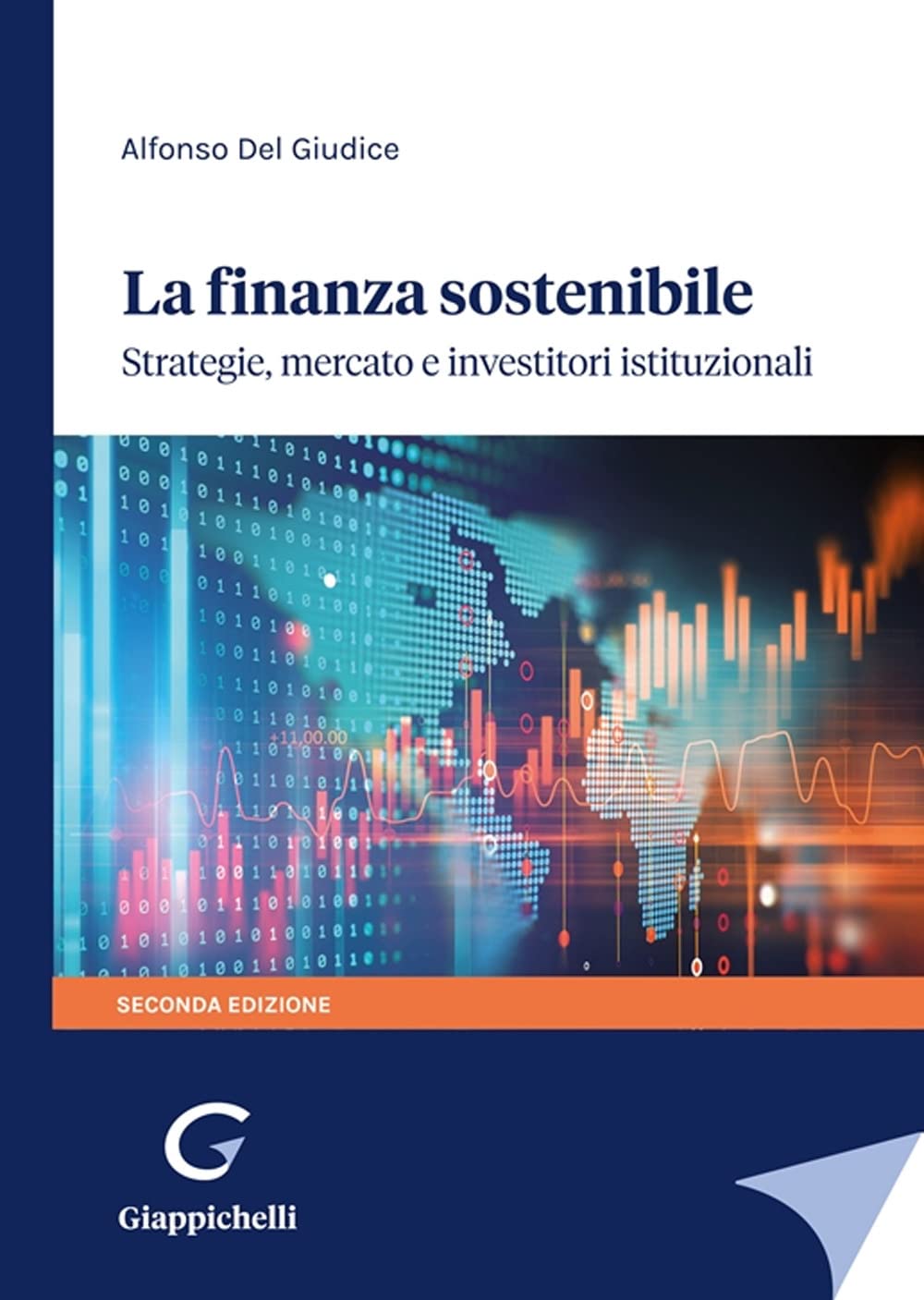 La finanza sostenibile. Strategie, mercato e investitori istituzionali Business, Finance & Career