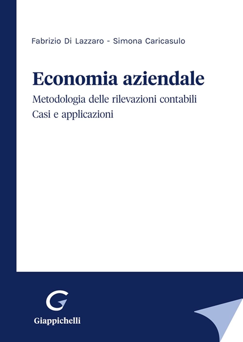 Economia aziendale. Metodologia delle rilevazioni contabili. Casi e applicazioni Business, Finance & Career