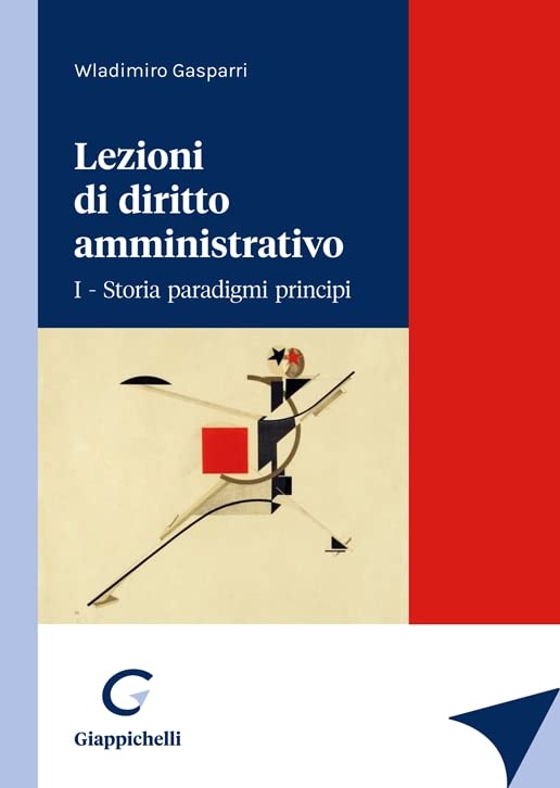 Lezioni di diritto amministrativo. Storia paradigmi principi (Vol. 1) book