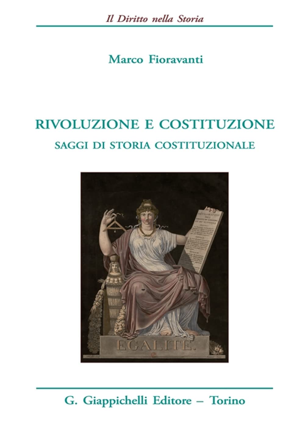 Rivoluzione e costituzione. Saggi di storia costituzionale Law