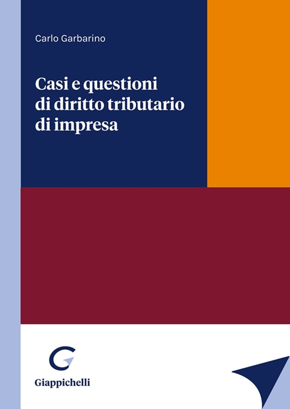 Casi e questioni di diritto tributario di impresa Law