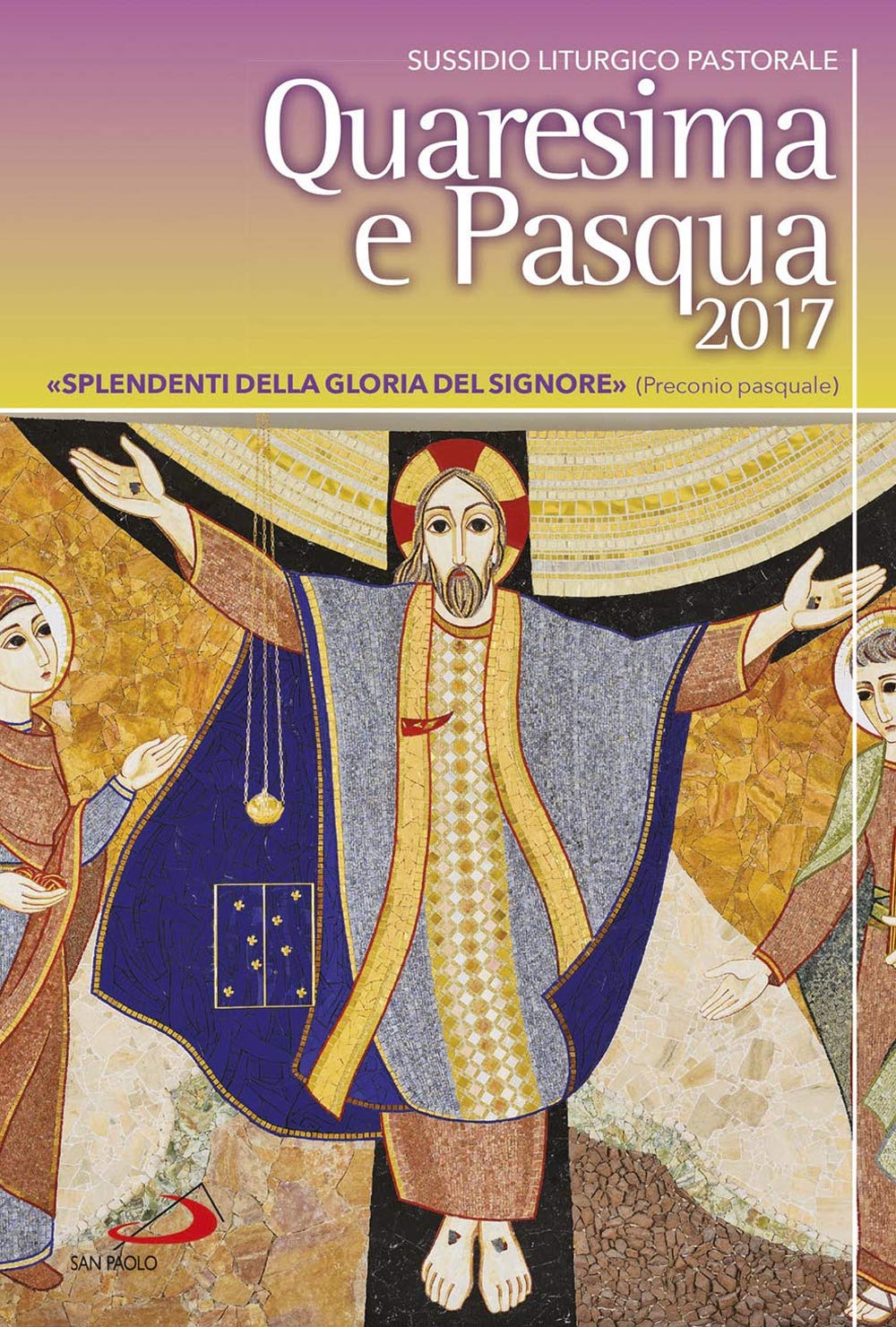 Quaresima e Pasqua 2017. Sussidio liturgico pastorale book
